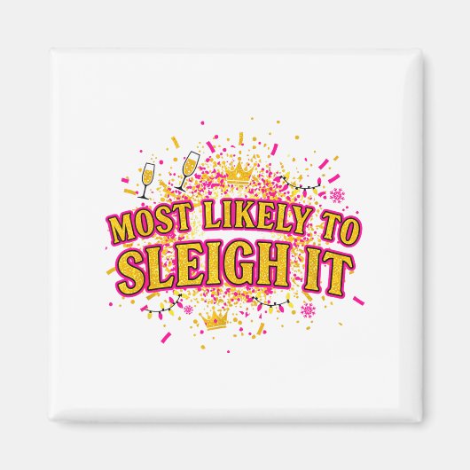 Funny Most Likely To Sleigh It Christmas Party Shi Magneet (Voorkant)