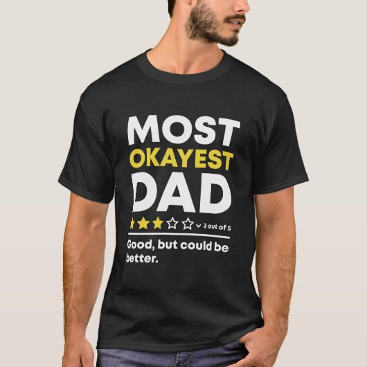 Funny most Okayest Dad Review Fathers Dag 3 sterre T-shirt (Voorkant)