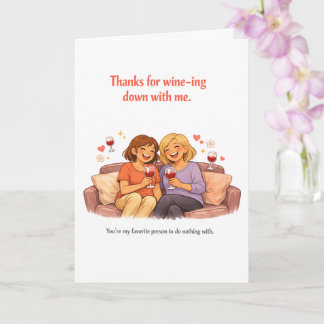 Funny Mother's Day Card – Wine-ing Down Mom Kaart