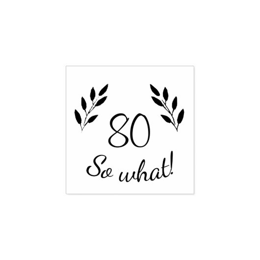 Funny Motivatie Rustic Twigs 80th Birthday Rubberstempel (Afrduk)