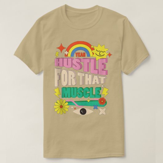 Funny Motivation Gym Workout Gift Hustle daarvoor T-shirt (Design voorkant)