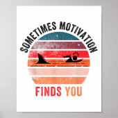 Funny Motivation Shark Quote, Sometimes Motivation Poster (Voorkant)