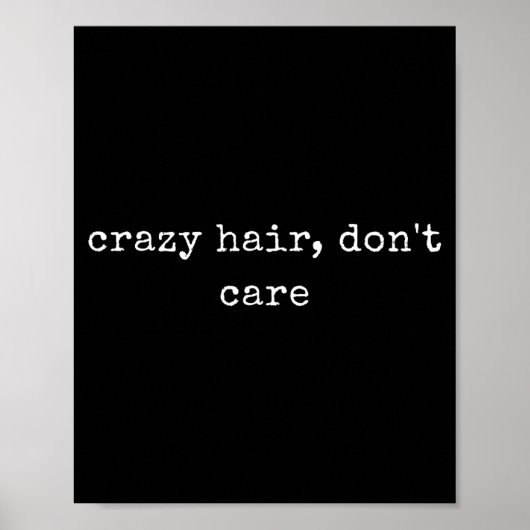 Funny Motivational Crazy Hair, Don't Care  Poster (Voorkant)