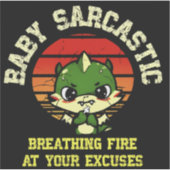 Funny Motivational Dragon - Burn Your Excuses Sticker (Voorkant)
