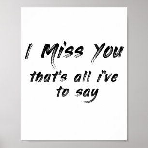 funny motivational I miss you saying Poster
