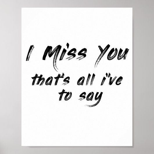 funny motivational I miss you saying Poster (Voorkant)