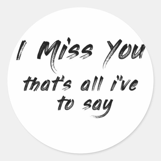 funny motivational I miss you saying Ronde Sticker (Voorkant)