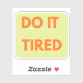  , Funny Motivational  Sticker (Vel)