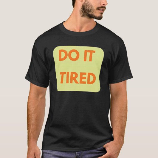  , Funny Motivational  T-shirt (Voorkant)