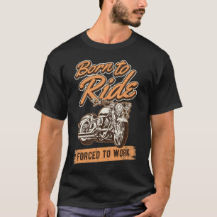 Funny Motorcycle Rider citeert fietsontwerp T-shirt