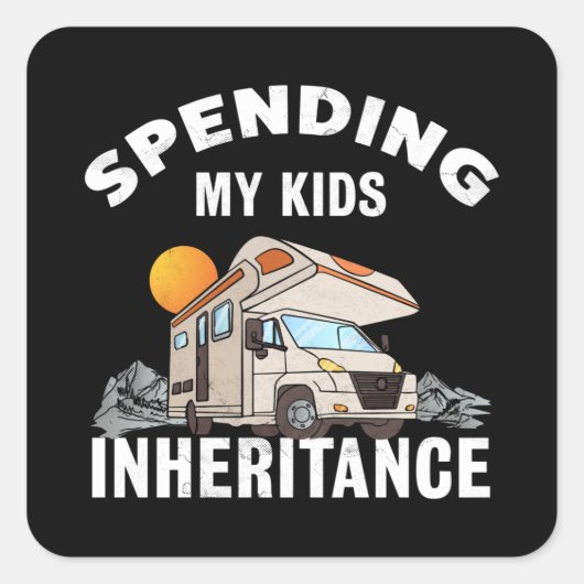 Funny Motorhome Gift - Kinder overerving Vierkante Sticker (Voorkant)