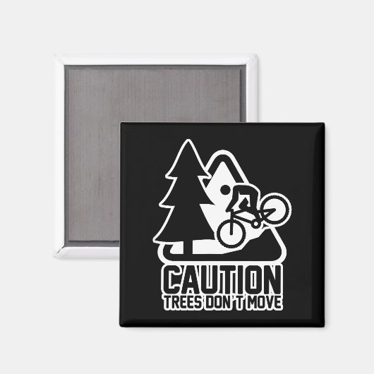 Funny Mountain Biking Warning - Caution Trees Do N Magneet (Voorkant / Achterkant)