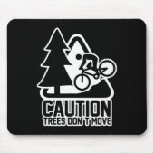 Funny Mountain Biking Warning - Caution Trees Do N Muismat (Voorkant)