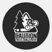 Funny Mountain Biking Warning - Caution Trees Do N Ronde Sticker (Voorkant)
