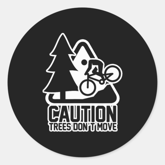 Funny Mountain Biking Warning - Caution Trees Do N Ronde Sticker (Voorkant)
