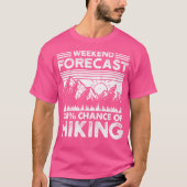 Funny Mountain Hiker Weekend Forecast Camping Hiki T-shirt (Voorkant)