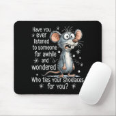 Funny Mouse Sarcastic Quote Who Ties Your Scute Ss Muismat (Met muis)