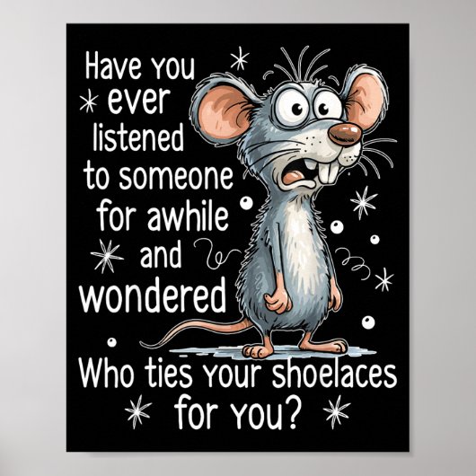 Funny Mouse Sarcastic Quote Who Ties Your Scute Ss Poster (Voorkant)