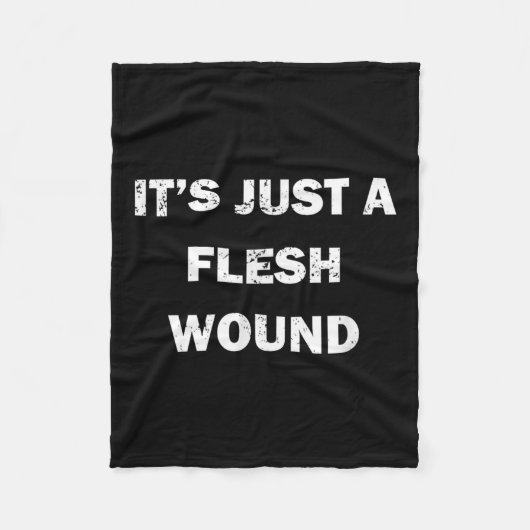 Funny Movie Quote It's Just A Flesh Wound Fleece Deken (Voorkant)