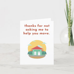 Funny Moving House New Home vraagt me niet om te h Bedankkaart