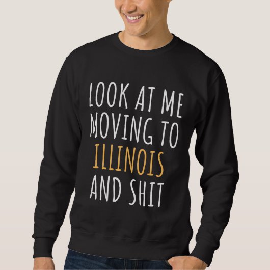 Funny Moving Out Of State Moving Away To Illinois  Trui (Voorkant)
