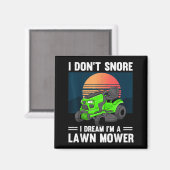 Funny Mowing I Don't Snore I Dream I'm A Lawn Mowe Magneet (Voorkant / Achterkant)