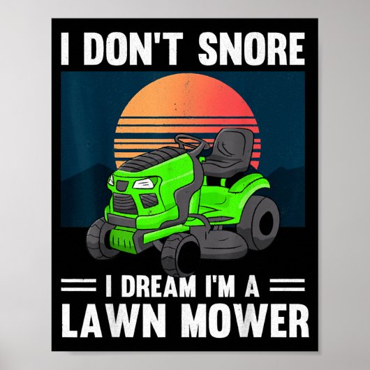 Funny Mowing I Don't Snore I Dream I'm A Lawn Mowe Poster (Voorkant)