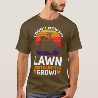 Funny Mowing Lawn Beer Dad Landscaping Dare T-shirt