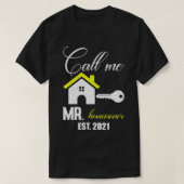Funny Mr Homeowner Design of Call Me Mr Homeowner T-shirt (Design voorkant)