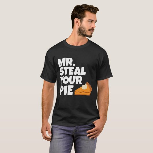 Funny Mr Steal Your Pie Thanksgiving T-shirt (Voorkant volledig)