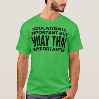 Funny Muay Thai Quote T-shirt