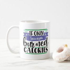 Funny Mug: Als alleen (uw WOORD hier) calorieën ve Koffiemok
