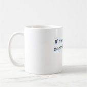 Funny mug: Als het niet kapot is, moet je er niet Koffiemok (Links)