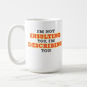 Funny Mug, beledigende beschrijving Koffiemok