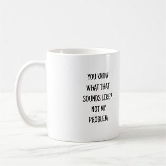 Funny Mug, Funny Gifts, Funny Coffee Mok