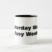 Funny Mug gisteren was de drukste dag van de week Tweekleurige Koffiemok (Center)