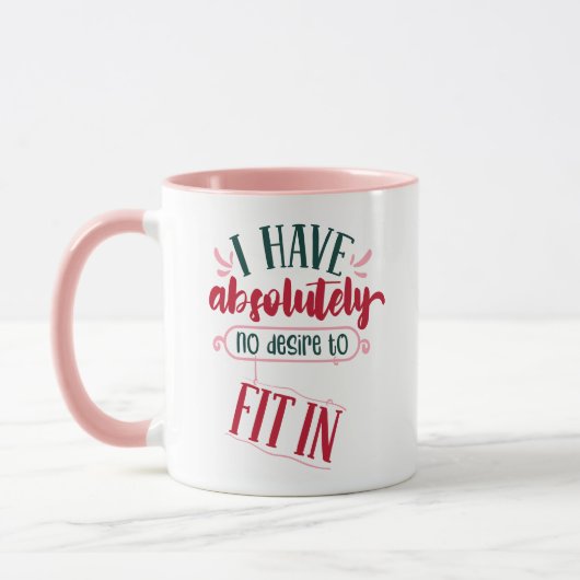 Funny Mug: "Ik heb absoluut geen zin om in te pass Mok (Links)