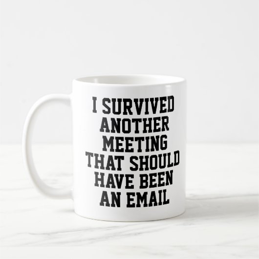 Funny Mug | Ik heb een andere vergadering overleve Koffiemok (Links)