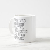 Funny Mug | Ik heb een andere vergadering overleve Koffiemok (Voorkant links)