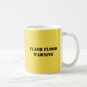 Funny Mug leest "FLASH FLOOD WARNING" Koffiemok