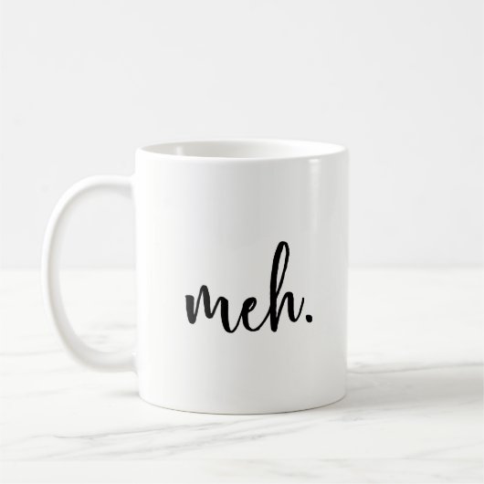 Funny Mug - Meh - Funny Inspirerend en sarcasme Koffiemok (Links)