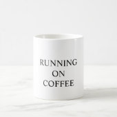 Funny mug states "RUNNING ON COFFEE" Koffiemok (Center)