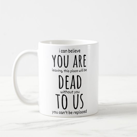 Funny mugs voor collega, je bent nu dood voor ons. koffiemok (Links)
