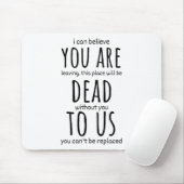 Funny mugs voor collega, je bent nu dood voor ons. muismat (Met muis)