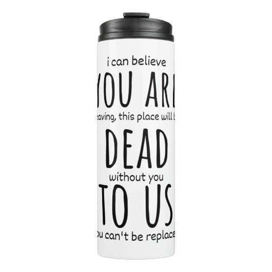 Funny mugs voor collega, je bent nu dood voor ons. thermosbeker (Voorkant)