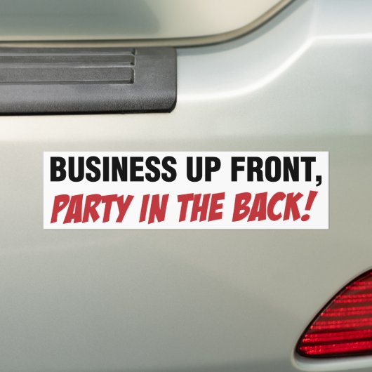 Funny Mullet Qoute, Business and Party Bumpersticker (Op auto)