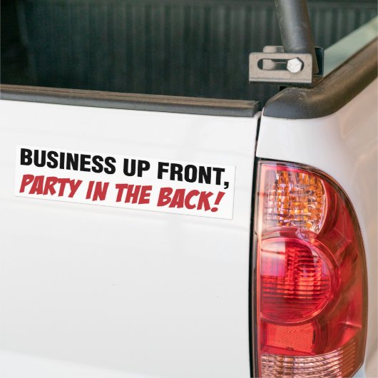 Funny Mullet Qoute, Business and Party Bumpersticker (Op Truck)