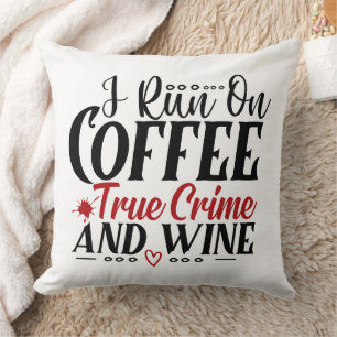 Funny Murder Shows Wine Coffee True Crime Kussen
