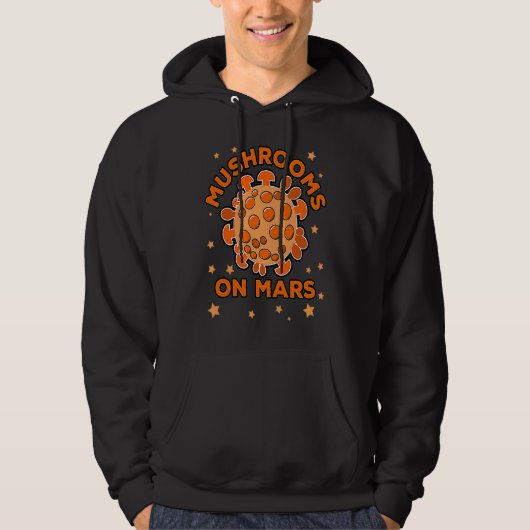 Funny mushroom foraging, Mushrooms on Mars Hoodie (Voorkant)