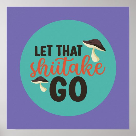 Funny Mushroom Pun laat de sjiieten de kunst terug Poster (Voorkant)